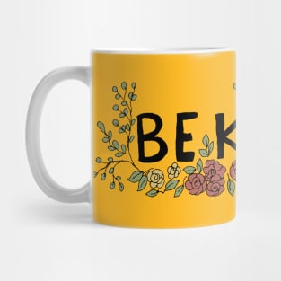 Be kind art Mug